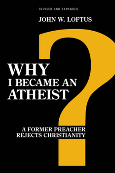 Paperback Why I Became an Atheist: A Former Preacher Rejects Christianity (Revised & Expanded) Book