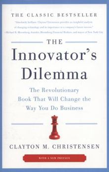 Paperback The Innovator's Dilemma: The Revolutionary Book That Will Change the Way You Do Business Book