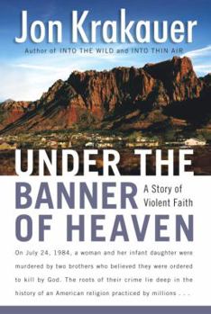 Hardcover Under the Banner of Heaven: A Story of Violent Faith Book