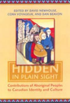 Hardcover Hidden in Plain Sight: Contributions of Aboriginal Peoples to Canadian Identity and Culture, Volume 1 Book