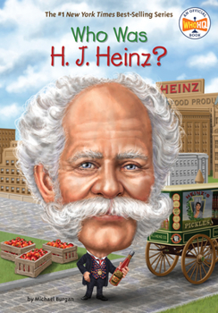 Who Was H. J. Heinz? - Book  of the Who Was/Is...?