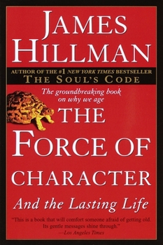 Paperback The Force of Character: And the Lasting Life Book