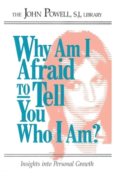 Paperback Why Am I Afraid to Tell You Who I Am? Insights into Personal Growth Book