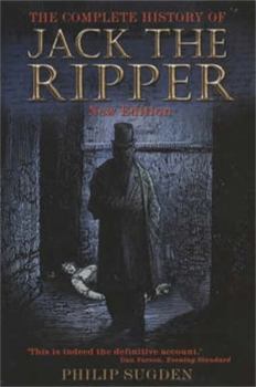 Paperback The Complete History of Jack the Ripper Book