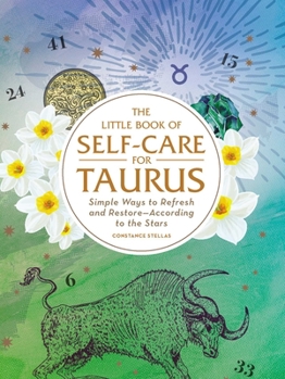 Hardcover The Little Book of Self-Care for Taurus: Simple Ways to Refresh and Restore--According to the Stars Book