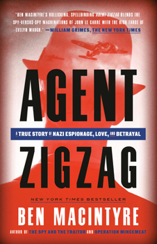 Paperback Agent Zigzag: A True Story of Nazi Espionage, Love, and Betrayal Book