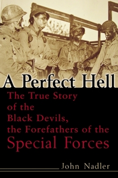 Paperback A Perfect Hell: The True Story of the Black Devils, the Forefathers of the Special Forces Book