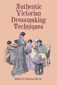 Paperback Authentic Victorian Dressmaking Techniques Book