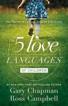 Paperback The 5 Love Languages of Children: The Secret to Loving Children Effectively Book