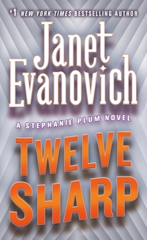 Twelve Sharp - Book #12 of the Stephanie Plum