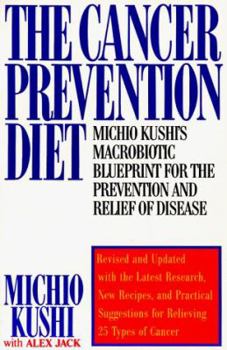 Paperback The Cancer Prevention Diet: Michio Kushi's Nutritional Blueprint for the Relief & Prevention of Disease Book