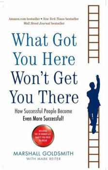 Paperback What Got You Here Won't Get You There Book