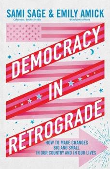 Hardcover Democracy in Retrograde: How to Make Changes Big and Small in Our Country and in Our Lives Book