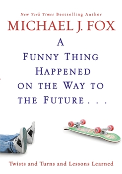 Hardcover Funny Thing Happened on the Way to the Future: Twists and Turns and Lessons Learned Book