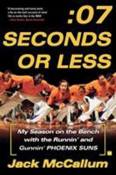 Paperback Seven Seconds or Less: My Season on the Bench with the Runnin' and Gunnin' Phoenix Suns Book