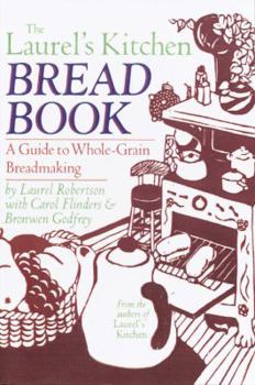 Paperback Laurel's Kitchen Bread Book: A Guide to Whole-Grain Breadmaking Book