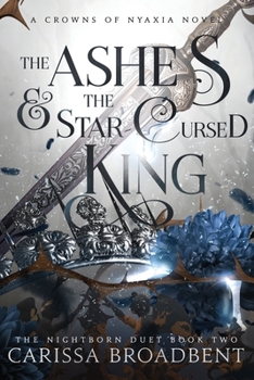 Paperback The Ashes & the Star-Cursed King: A Crowns of Nyaxia Novel Book
