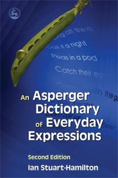 Paperback An Asperger Dictionary of Everyday Expressions: Second Edition Book