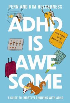 Hardcover ADHD Is Awesome: A Guide to (Mostly) Thriving with ADHD Book