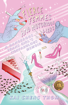 Paperback Fierce Femmes and Notorious Liars: A Dangerous Trans Girl's Confabulous Memoir Book