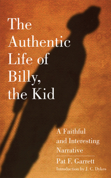 Paperback The Authentic Life of Billy, the Kid: A Faithful and Interesting Narrativevolume 3 Book