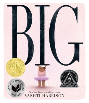 Hardcover Big (Caldecott Medal Winner & Coretta Scott King Honor Title) Book