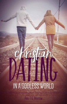 Paperback Christian Dating in a Godless World Book