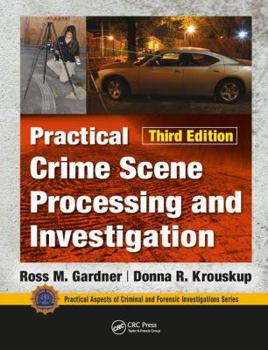 Hardcover Practical Crime Scene Processing and Investigation, Third Edition Book