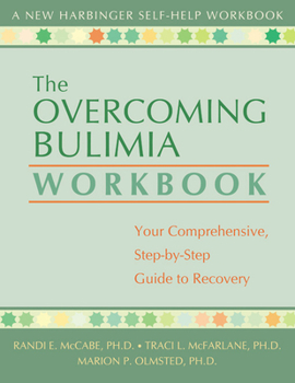 Paperback The Overcoming Bulimia Workbook: Your Comprehensive, Step-By-Step Guide to Recovery Book