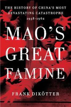 Hardcover Mao's Great Famine: The History of China's Most Devastating Catastrophe, 1958-1962 Book