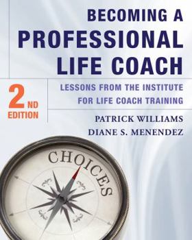 Hardcover Becoming a Professional Life Coach: Lessons from the Institute of Life Coach Training Book