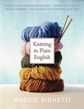 Paperback Knitting in Plain English: The Only Book Any Knitter Will Ever Need Book