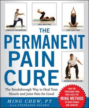 Hardcover The Permanent Pain Cure: The Breakthrough Way to Heal Your Muscle and Joint Pain for Good Book