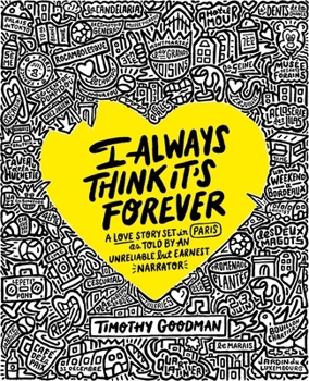 Hardcover I Always Think It's Forever: A Love Story Set in Paris as Told by an Unreliable But Earnest Narrator (a Memoir) Book