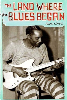 Paperback The Land Where the Blues Began Book