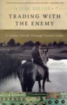 Paperback Trading with the Enemy: A Yankee Travels Through Castro's Cuba Book