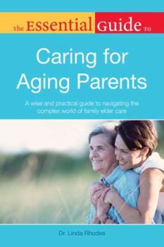 Paperback The Essential Guide to Caring for Aging Parents Book