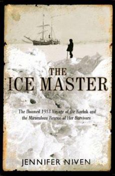 Hardcover The Ice Master: The Doomed 1913 Voyage of the Karluk Book