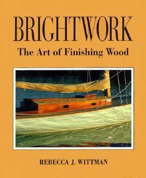 Hardcover Brightwork: The Art of Finishing Wood Book