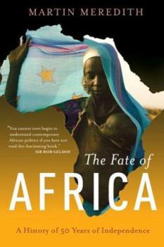 Paperback The Fate of Africa: From the Hopes of Freedom to the Heart of Despair; A History of Fifty Years of Independence Book