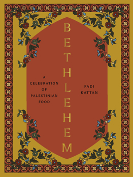 Hardcover Bethlehem: A Celebration of Palestinian Food Book