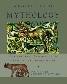 Paperback Introduction to Mythology: Contemporary Approaches to Classical and World Myths Book