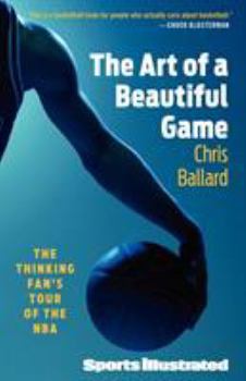 Paperback The Art of a Beautiful Game: The Thinking Fan's Tour of the NBA Book