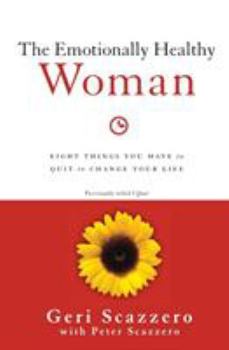 Paperback The Emotionally Healthy Woman: Eight Things You Have to Quit to Change Your Life Book