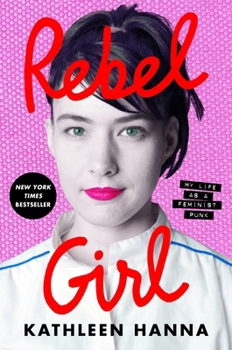 Hardcover Rebel Girl: My Life as a Feminist Punk Book