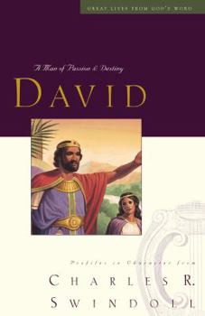 David: A Man of Passion & Destiny (Great Lives from God's Word Series: Volume 1) - Book  of the Great Lives From God's Word