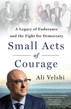 Hardcover Small Acts of Courage: A Legacy of Endurance and the Fight for Democracy Book