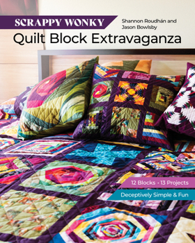 Paperback Scrappy Wonky Quilt Block Extravaganza: 12 Blocks, 13 Projects, Deceptively Simple & Fun Book