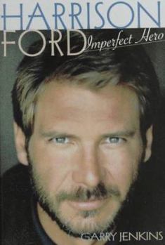 Hardcover Harrison Ford: Imperfect Hero Book