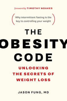 Paperback The Obesity Code: Unlocking the Secrets of Weight Loss (Why Intermittent Fasting Is the Key to Controlling Your Weight) Book